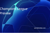 CHAMPIONS LEAGUE PREVIEW